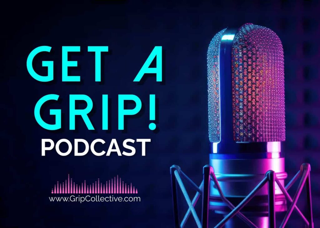 Get a Grip Podcast
